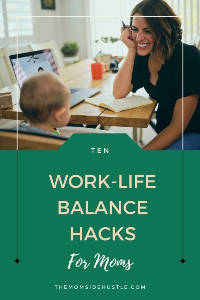 10 Work-Life Balance Hacks Every Busy Mom Needs to Know